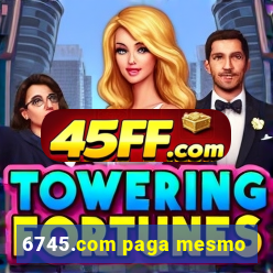 6745.com paga mesmo